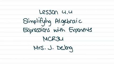 MCR3U - 4.4 Simplifying Algebraic Expressions with Exponents