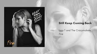 Still Keep Coming Back - Iggy T And The Crazymakers (Official Audio)