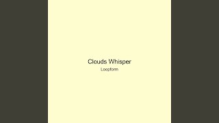 Clouds Whisper