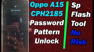 Oppo A15 CPH2185 Password Pattern Unlock SP Flash Tool || No Risk