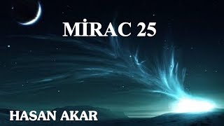 Hasan Akar - Mirac 25