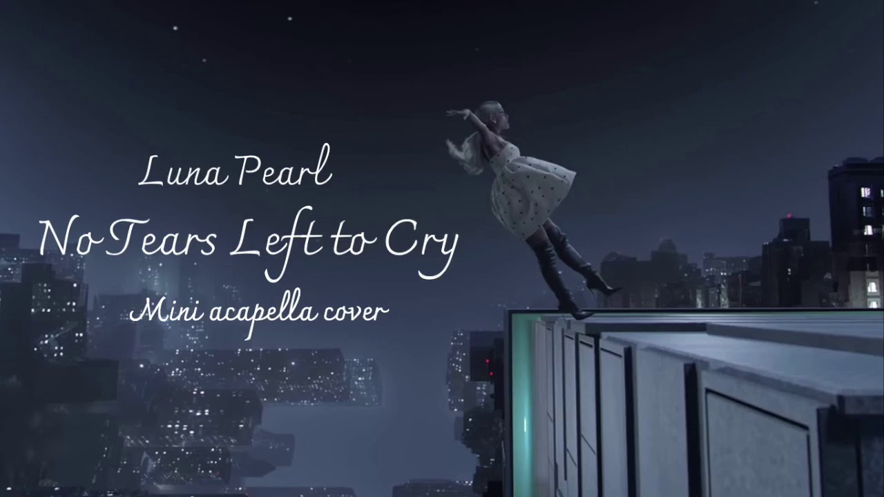 No Tears Left To Cry Acapella