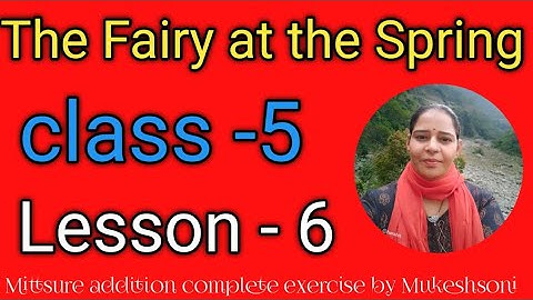 Class-5,lesson-6#TheFairyattheSpring#englishreader#mittsure#meadows#complete exercise by Mukesh soni