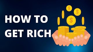 How To Get Rich 8 Tips For Building Wealth
