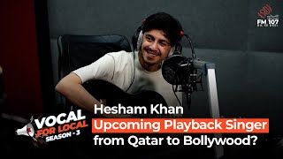 Hesham Khan - Upcoming Playback Singer From Qatar To Bollywood? Vocal For Local S3 Rj Ved