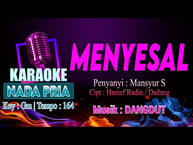 Menyesal Karaoke Nada Pria / Cowok | Lagu Dangdut Voc. Mansyur S Cipt : Hanief Radin / Dadang Key Gm class=