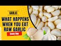 What happens when you eat raw garlic everyday  health benefits of garlic