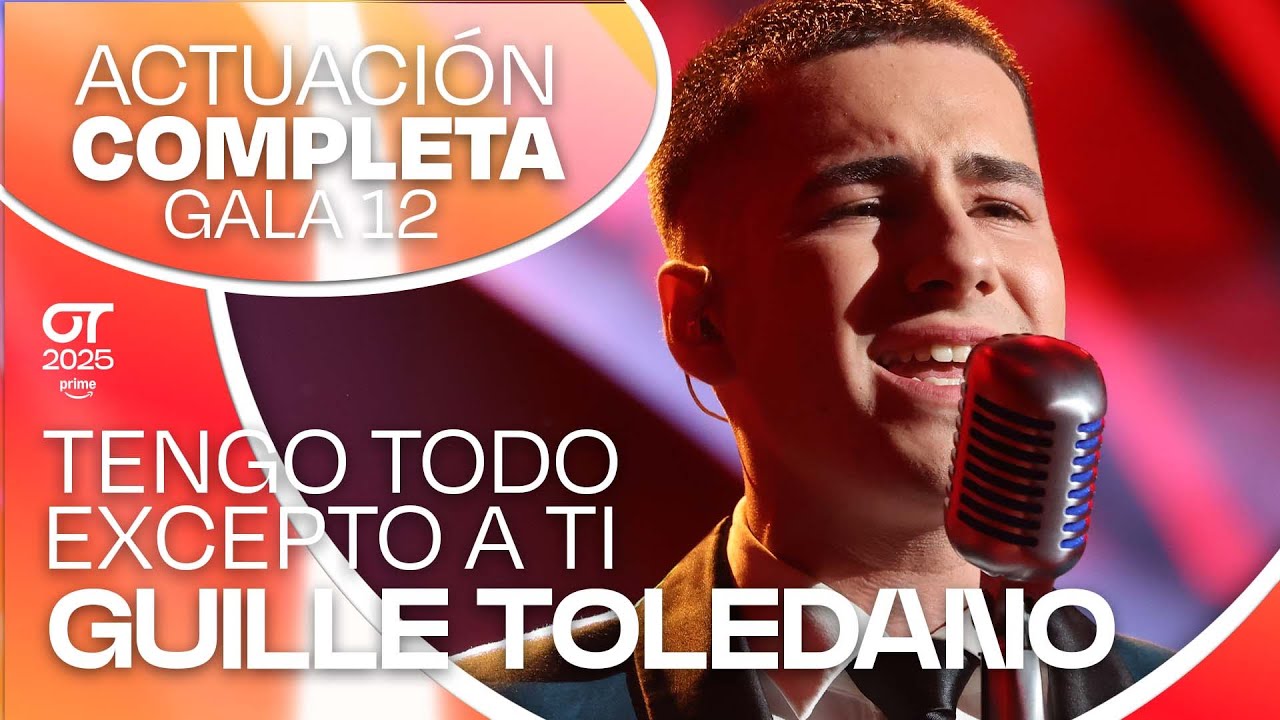 “TENGO TODO EXCEPTO A TI” - GUILLE TOLEDANO | GALA 12 | #OT2025