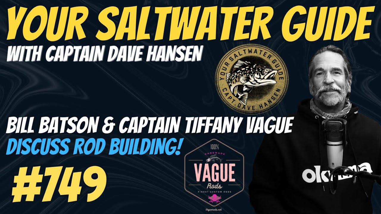 Bill Batson & Captain Tiffany Vague discuss Rod Building! 