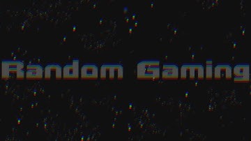 Random Gaming Intro