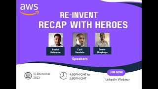 AWS Reinvent Recap with Heroes - Reinvent 2022