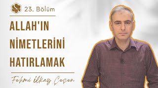 Allah’ın Nimetlerini Hatırlamak | Kur’an’dan Hisse 2024 (23. Bölüm)