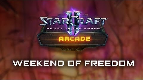 StarCraft II Arcade Highlight: Weekend of Freedom!