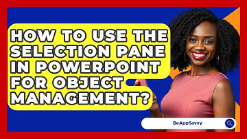 How To Use The Selection Pane In PowerPoint For Object Management? - Be App Savvy
