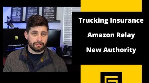 Starting A Trucking Company - Amazon Relay - New Authority Trucking Insurance