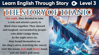 Learn English Through Story | English Story: Titanic | Graded Reader. #story #titanic #storytelling