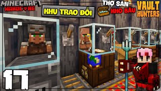 MINECRAFT THỢ SĂN KHO BÁU SIÊU KHÓ TẬP 17: KHU VỰC TRAO ĐỔI VỚI DÂN LÀNG