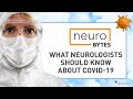 NeuroBytes: What Neurologists Should Know About COVID-19 - American Academy of Neurology