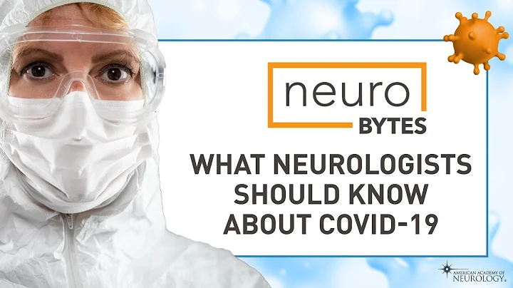 NeuroBytes: What Neurologists Should Know About COVID-19 - American Academy of Neurology