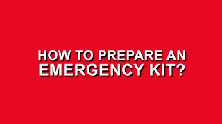How To Prepare An Emergency Kit?