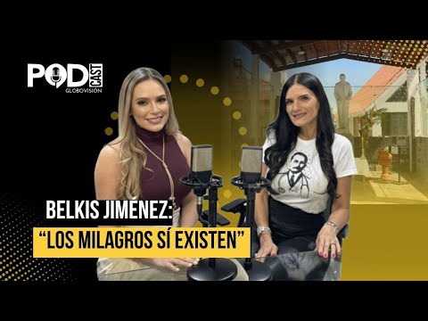 Belkis Jiménez: "Los milagros sí existen" | Ep.109 | PGV ✨