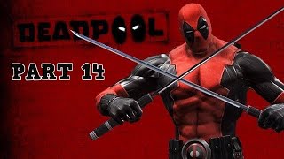 Deadpool - Part 14 With Commentary