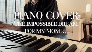 Piano Cover  'The Impossible Dream '  Piano Improvisation/Cover