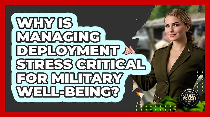 Why Is Managing Deployment Stress Critical For Military Well-being? - Armed Forces Insider