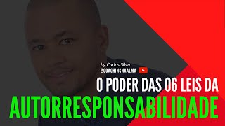 O PODER EXTRAORDINÁRIO DAS 06 LEIS DA AUTORRESPONSABILIDADE | Método GPS31 | by Carlos Silva