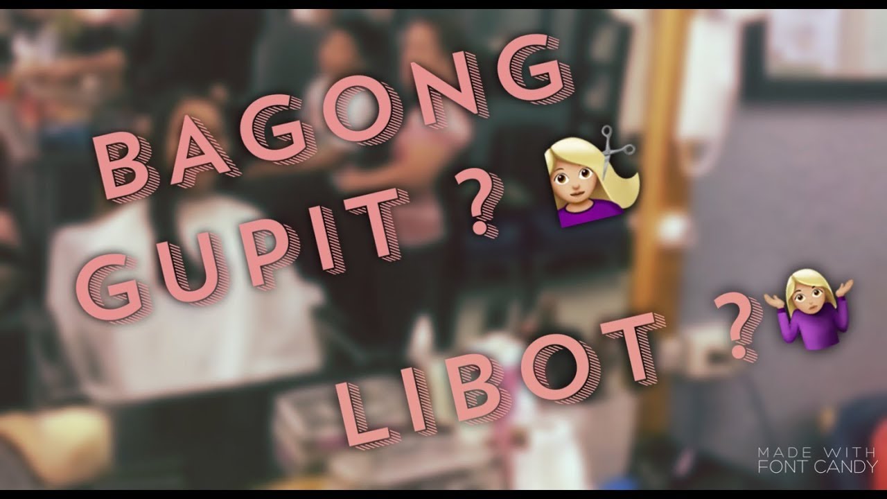 VLOG 1 LIBOT + BAGONG GUPIT? YouTube