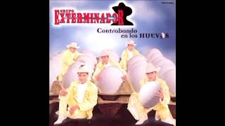 Exterminador [ El Contrabando De Los Huevos ]