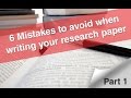 6 mistakes to avoid when writing your research paper – (Part 1)