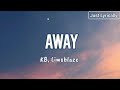 KB, Limoblaze - Away (Lyrics) || Just Lyrically