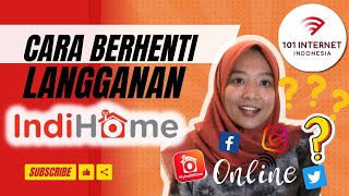 Cara Berhenti Berlangganan IndiHome tanpa Denda | 101 Internet