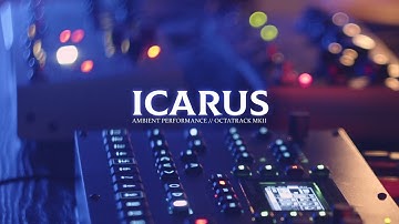 Icarus - Octatrack Ambient (Octatrack, El Capistan, Big Sky)