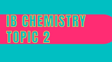 Everything you need to know in IB Chemistry Topic 2