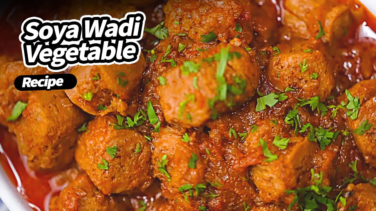 Soya Wadi Vegetable Easy to Cook Recipe Healthy Food Protein Rich