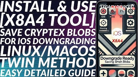 How to use x8A4 & Save Cryptex SHSH Blobs | x8A4 Downgrade Blobs | Linux/MacOS | Detailed Guide
