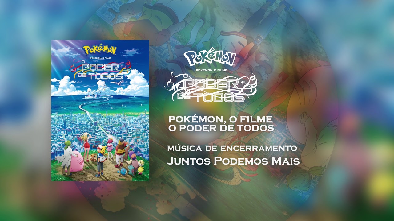 Pokémon, o Filme: Hoopa e o Duelo Lendário - Música de Encerramento  (Portugal) 