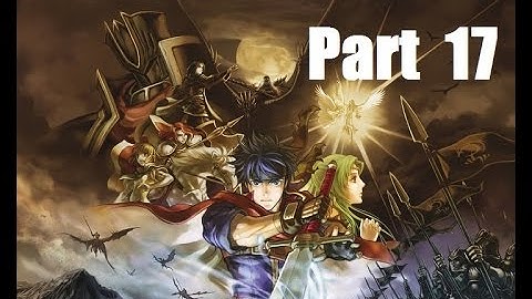 Fire Emblem: Path of Radiance Walkthrough Part 17: Chapter 17: Day Breaks