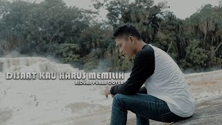 DISAAT KAU HARUS MEMILIH - Pance Pondaag | RIDUAN PURBA COVER. (Lagu Tembang Kenangan ).