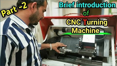 Brief Introduction Of CNC Turning Machine || CNC Turning Machine  Detailed