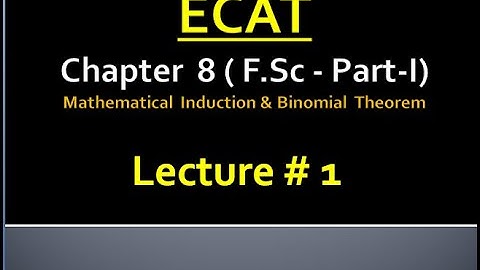 1)Maths l ECAT | F.Sc -1| Ch # 8 Entry Test l Mathematical Induction & Binomial Theorem l NUST l MCQ