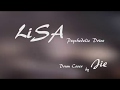 LiSA - Psychedelic Drive Drum Cover