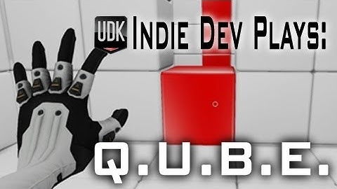 [UDK] Indie Dev Plays: Q.U.B.E.