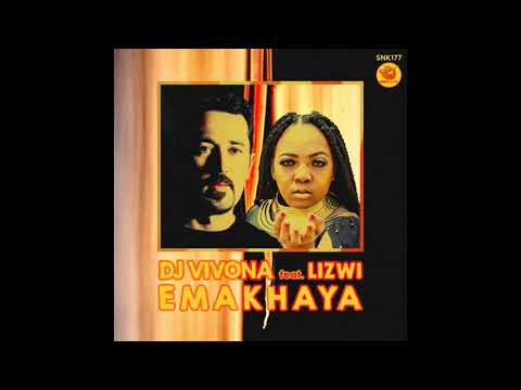 DJ VIVONA, LIZWI -  EMAKHAYA (ORIGINAL MIX)