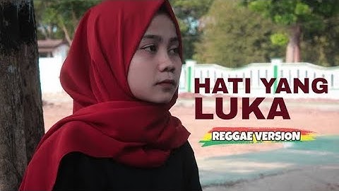 HATI YANG LUKA- REGGAE VERSION