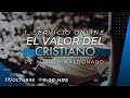 1º SERVICIO ONLINE: EL VALOR DEL CRISTIANO - Ps. Martín Maldonado