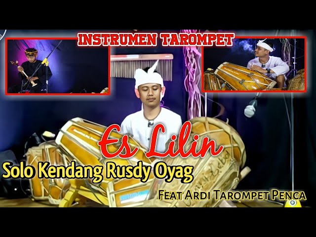 Instrumen Tarompet I Es Lilin I Solo Kendang Rusdy Oyag Feat Ardi Tarompet #Enak pisan Cuy ‼️ class=