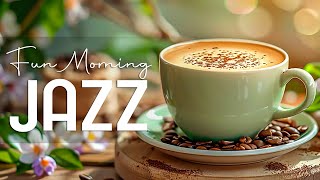 Fun Weekend Jazz ☕ Relaxing Good Mood with Coffee Jazz Music & Bossa Nova Piano for Great Moods
